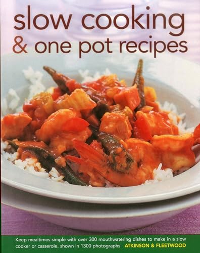 Stock image for Slow Cooking & One Pot Recipes: Keep Mealtimes Simple with Over 300 Mouthwatering Dishes to Make in a Slow Cooker or Casserole, Shown in 1300 Photographs for sale by AwesomeBooks