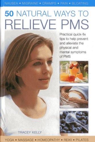 Beispielbild fr 50 Natural Ways to Relieve PMS: Practical Quick-fix Tips to Help Prevent and Alleviate the Physical and Mental Symptoms of PMS zum Verkauf von WorldofBooks