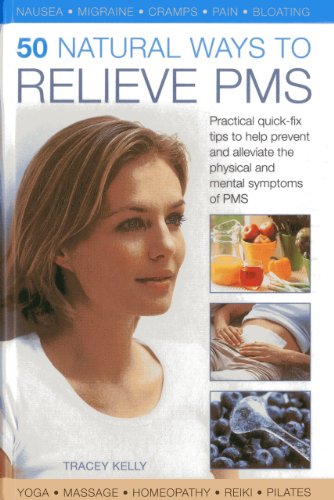 Stock image for 50 Natural Ways to Relieve PMS: Practical Quick-fix Tips to Help Prevent and Alleviate the Physical and Mental Symptoms of PMS for sale by WorldofBooks