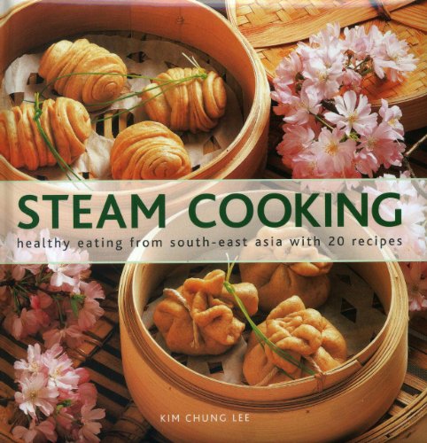 Beispielbild fr Steam Cooking: Healthy Eating from South-east Asia with 20 Recipes zum Verkauf von WorldofBooks