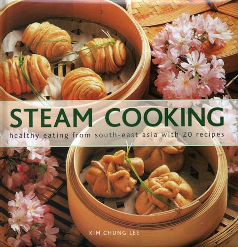 9780754827559: Steam Cooking: Healthy Eating from South-east Asia with 20 Recipes