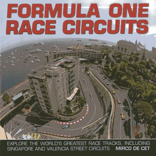 Imagen de archivo de Formula One Race Circuits: Explore the World's Greatest Race Tracks, Including Singapore and Valencia Street Circuits a la venta por Front Cover Books