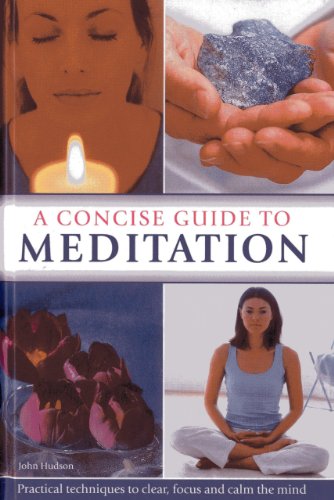 9780754827788: A Concise Guide To Meditation: Practical Techniques to Clear, Focus and Calm the Mind