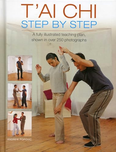 Imagen de archivo de T'ai Chi Step By Step: A fully illustrated teaching plan, shown in over 250 photographs a la venta por HPB-Diamond
