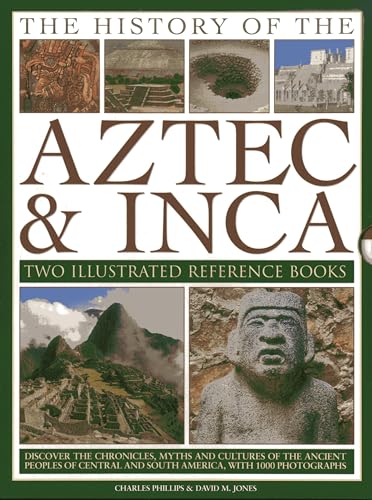 9780754828228: The History of the Atzec & Inca: Two Illustrated Reference Books: Discover the History, Myths and Cultures of the Ancient Peoples of Central and South America, with 1000 Photographs