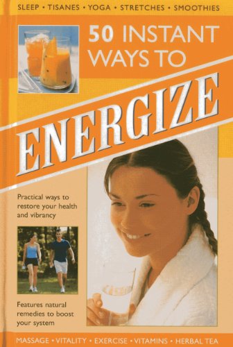 Stock image for 50 Instant Ways to Energize Practical Ways to Restore Your Health and Vibrancy for sale by PBShop.store US