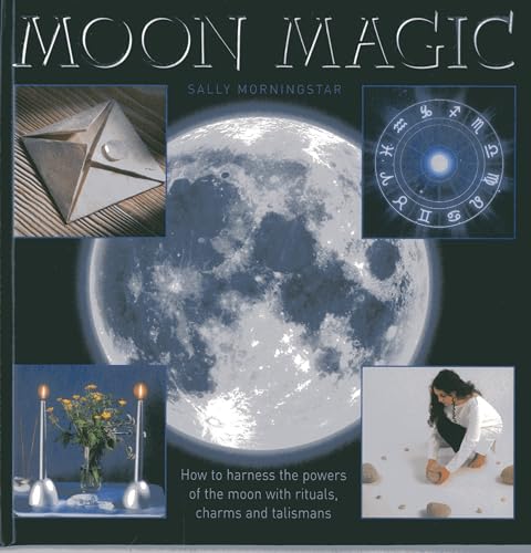 Stock image for Moon Magic: How to harness the powers of the moon with rituals, charms and talismans for sale by HPB Inc.