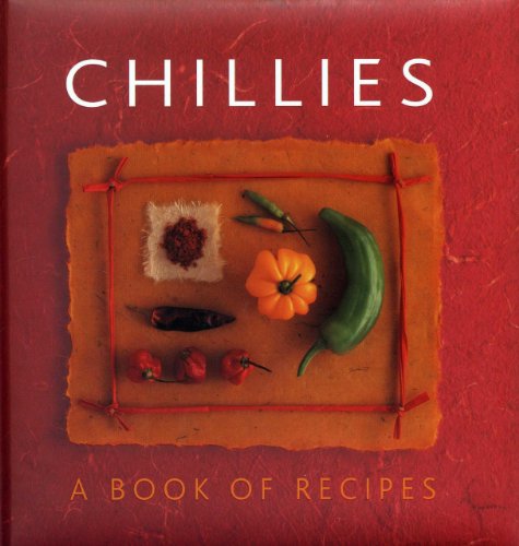 9780754828389: Chillies: A Book of Recipes
