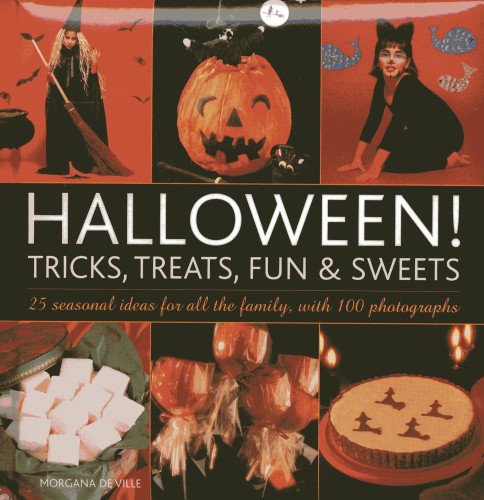 9780754828396: Halloween! Tricks, Treats, Fun & Sweets: 25 Seasonal Ideas for All the Family, With 100 Photographs
