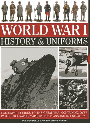 Beispielbild fr World War I: History & Uniforms: Two Expert Guides To The Great War, Containing Over 1200 Photographs, Maps, Battle Plans And Illustrations zum Verkauf von MusicMagpie