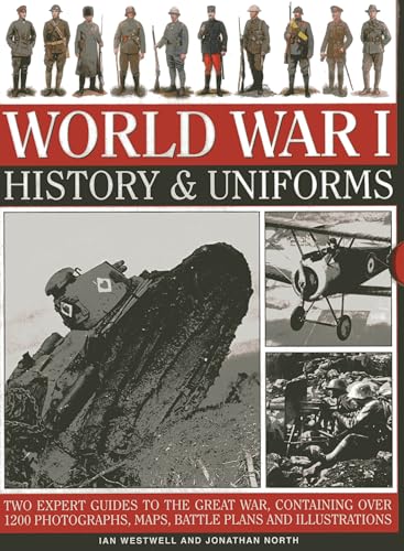 Stock image for World War I: History & Uniforms: Two Expert Guides To The Great War, Containing Over 1200 Photographs, Maps, Battle Plans And Illustrations for sale by MusicMagpie