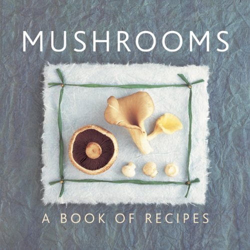Beispielbild fr Mushrooms: A Book of Recipes zum Verkauf von WorldofBooks