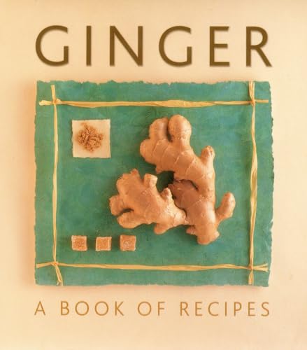 Beispielbild fr Ginger: A Book of Recipes zum Verkauf von WorldofBooks