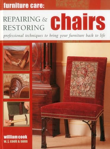 9780754829096: Furniture Care Repairing & Restoring Chairs: Professional Techniques to Bring Your Furniture Back to Life