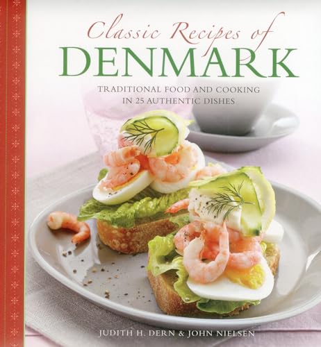 Stock image for Classic Recipes of Denmark: Traditional Food and Cooking in 25 Authentic Dishes for sale by Goodwill