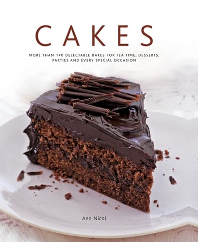 Imagen de archivo de Cakes: More Than 140 Delectable Bakes for Tea Time, Desserts, Parties and Every Special Occasion a la venta por WorldofBooks