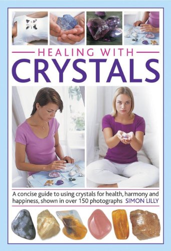 Beispielbild fr Healing with Crystals : A Concise Guide to Using Crystals for Health, Harmony and Happiness zum Verkauf von Better World Books