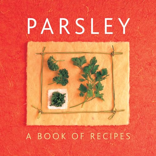 Beispielbild fr Parsley : A Book of Recipes zum Verkauf von Better World Books