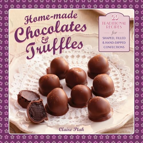 Beispielbild fr Home-Made Chocolates & Truffles: 25 Traditional Recipes for Shaped, Filled & Hand-Dipped Confections: 20 Traditional Recipes for Shaped, Filled & Hand-Dipped Confections zum Verkauf von WorldofBooks