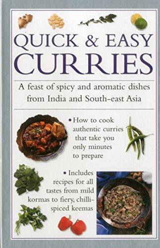 Beispielbild fr Quick and Easy Curries : A Feast of Spicy and Aromatic Dishes from India and South-East Asia zum Verkauf von Better World Books