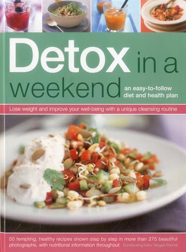 Imagen de archivo de Detox in a Weekend: An Easy-to-Follow Diet and Health Plan: Lose Weight and Improve Your Well-Being with a Unique Cleansing Routine a la venta por WorldofBooks