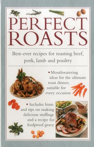 9780754830375: Perfect Roasts: Best-Ever Recipes for Roasting Beef, Pork, Lamb and Poultry