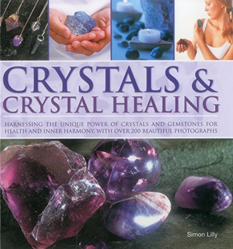 Stock image for Crystals and Crystal Healing : Harnessing the Unique Power of Crystals and Gemstones for Health and Inner Harmony for sale by Better World Books