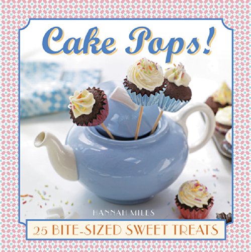 Imagen de archivo de Cake Pops!: 25 bite-size sweet treats a la venta por Books From California