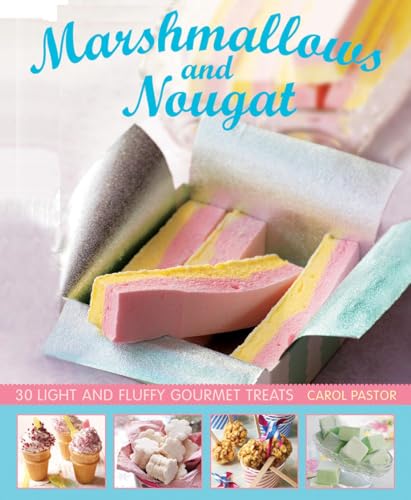 Imagen de archivo de Marshmallows and Nougat: 25 Light and Fluffy Gourmet Treats a la venta por HPB-Diamond