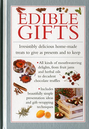 9780754830528: Edible Gifts: Irresistibly Delicious Home-Made Treats To Give As Presents And To Keep