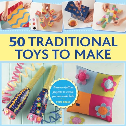 Beispielbild fr 50 Traditional Toys to Make: Easy-To-Follow Projects to Create for and with Kids zum Verkauf von WorldofBooks