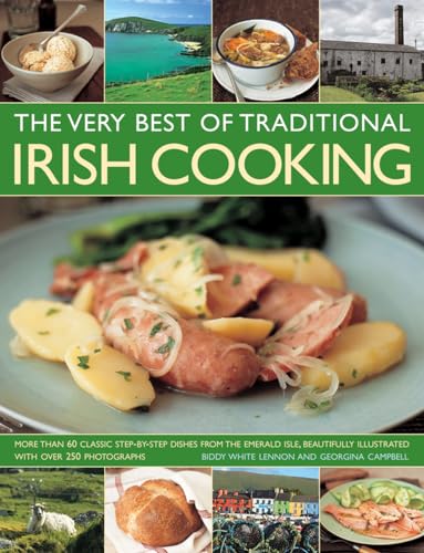 9780754830726: The Very Best of Traditional Irish Cooking: More Than 60 Classic Step-by-Step Dishes from the Emerald Isle, Beautifully Illustrated With over 250 Photographs