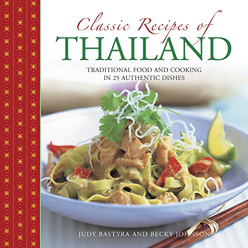 9780754830856: Classic Recipes of Thailand: Traditional Food and Cooking in 25 Authentic Dishes