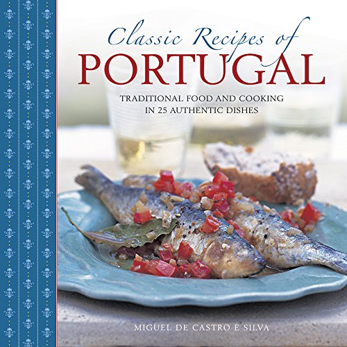 Imagen de archivo de Classic Recipes of Portugal: Traditional Food And Cooking In 25 Authentic Dishes a la venta por Goodwill of Colorado