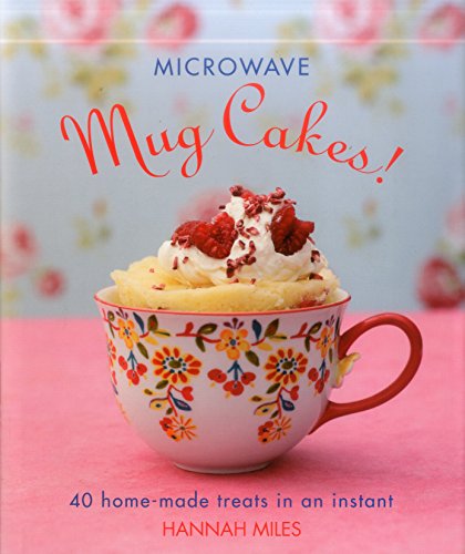 Beispielbild fr Microwave Mug Cakes!: 40 Home-Made Treats in an Instant zum Verkauf von WorldofBooks