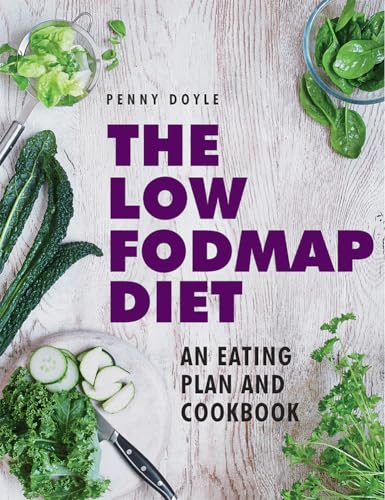 Stock image for The Low-Fodmap Diet: An Eating Plan and Cookbook: Expert Dietary Advice With Help On Understanding Fodmap Foods And How They Affect Your Gut for sale by Books From California