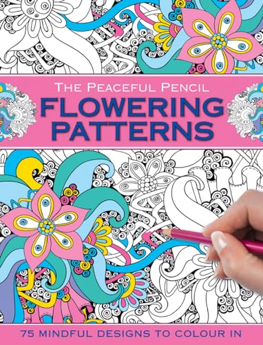 Beispielbild fr The Peaceful Pencil: Flowering Patterns: 75 Mindful Designs to Colour in zum Verkauf von AwesomeBooks