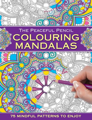 Beispielbild fr The Peaceful Pencil: Colouring Mandalas: 75 Mindful Patterns to Enjoy zum Verkauf von WorldofBooks