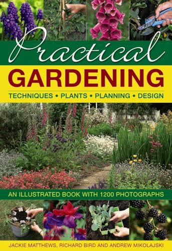Stock image for Practical Gardening : Techniques, Plants, Planning, Design for sale by Better World Books