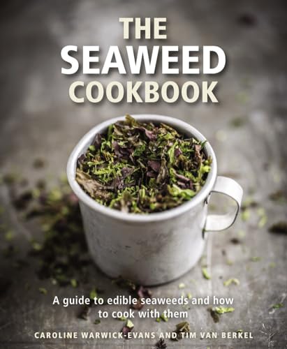 Beispielbild fr The Seaweed Cookbook: A Guide to Edible Seaweeds and how to Cook with Them zum Verkauf von BooksRun