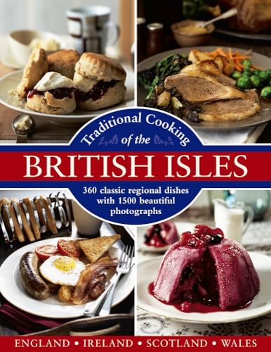 Imagen de archivo de Traditional Cooking of the British Isles: England, Ireland, Scotland and Wales: 360 Classic Regional Dishes With 1500 Beautiful Photographs a la venta por Michael Lyons