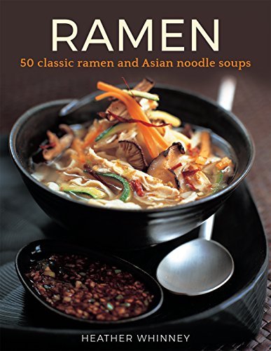 Imagen de archivo de Ramen: 50 Classic Ramen And Asian Noodle Soups a la venta por Books Unplugged