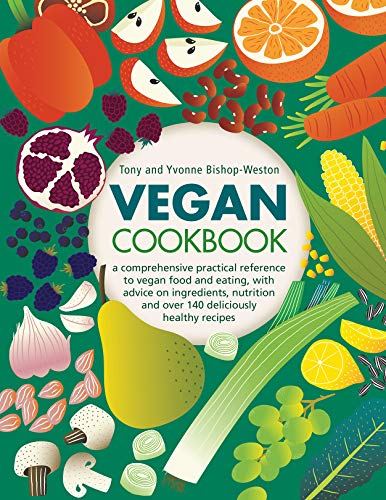 Stock image for Vegan Cookbook: A Comprehensive Practical Reference To Vegan Food And Eating, With Advice On Ingredients, Nutrition And Over 140 Deliciously Healthy Recipes for sale by Books From California