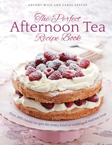 Beispielbild fr The Perfect Afternoon Tea Recipe Book: More Than 200 Classic Recipes For Every Kind Of Traditional Teatime Treat zum Verkauf von BooksRun