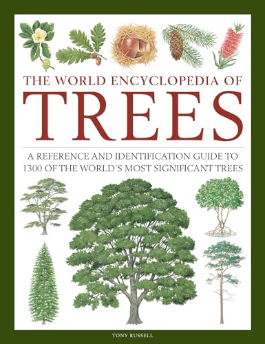 9780754834755: The World Encyclopedia of Trees: A Reference and Identification Guide to 1300 of the World's Most Significant Trees