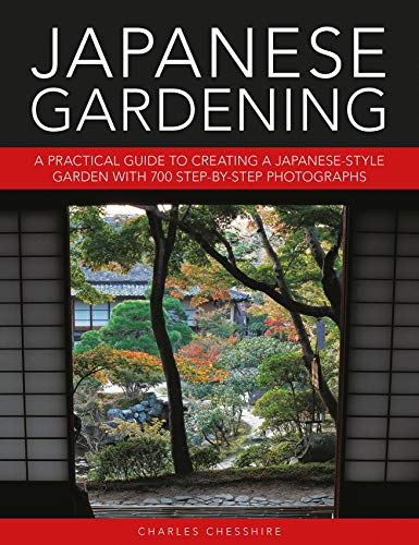 Stock image for Japanese Gardening: A Practical Guide to Creating a Japanese-style Garden with 700 Step-by-step Photographs for sale by Michael Lyons
