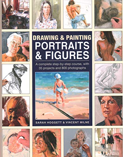 Beispielbild fr Drawing & Painting Portraits & Figures: A complete step-by-step course, with 35 projects and 800 photographs zum Verkauf von Monster Bookshop