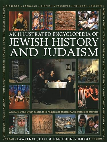 Stock image for Jewish History and Judaism: An Illustrated Encyclopedia of: A history of the Jewish people, their religion and philosophy, traditions and practices, magnificently illustrated with over 1000 photographs and paintings for sale by THE SAINT BOOKSTORE