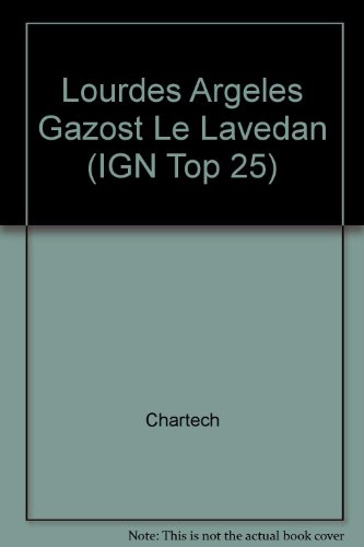 Stock image for Lourdes Argeles Gazost Le Lavedan: Sheet1647ET (IGN Top 25 S.) for sale by WorldofBooks