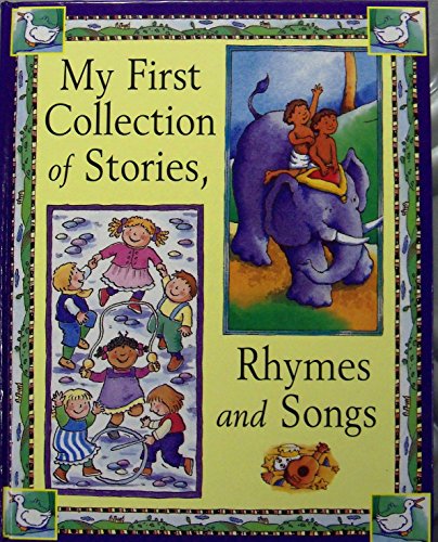 Imagen de archivo de My First Collection of Stories, Rhymes and Songs a la venta por Better World Books: West